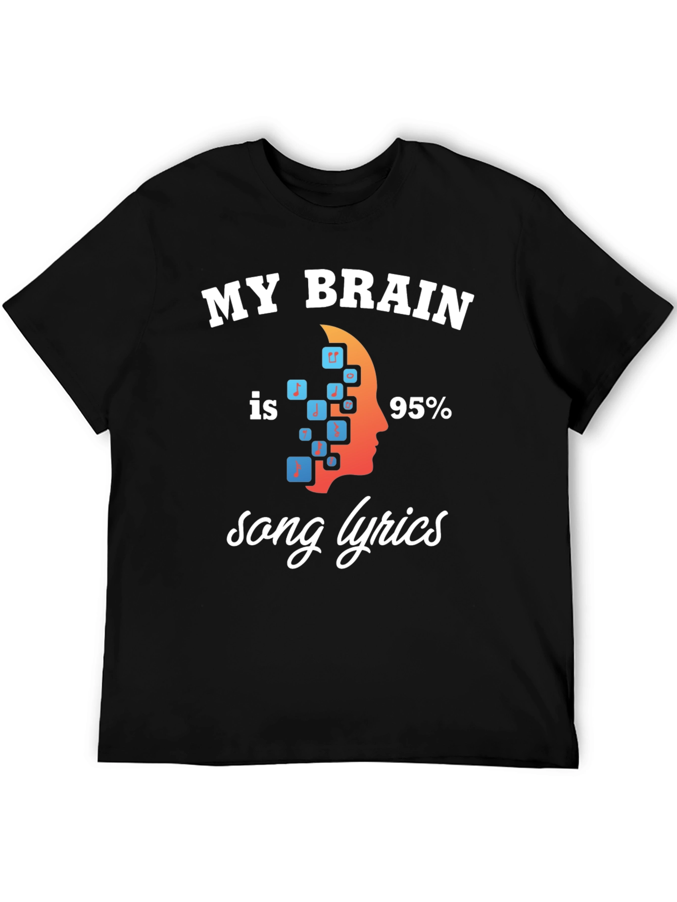 My Brain 95% Song Lyrics T-Shirt