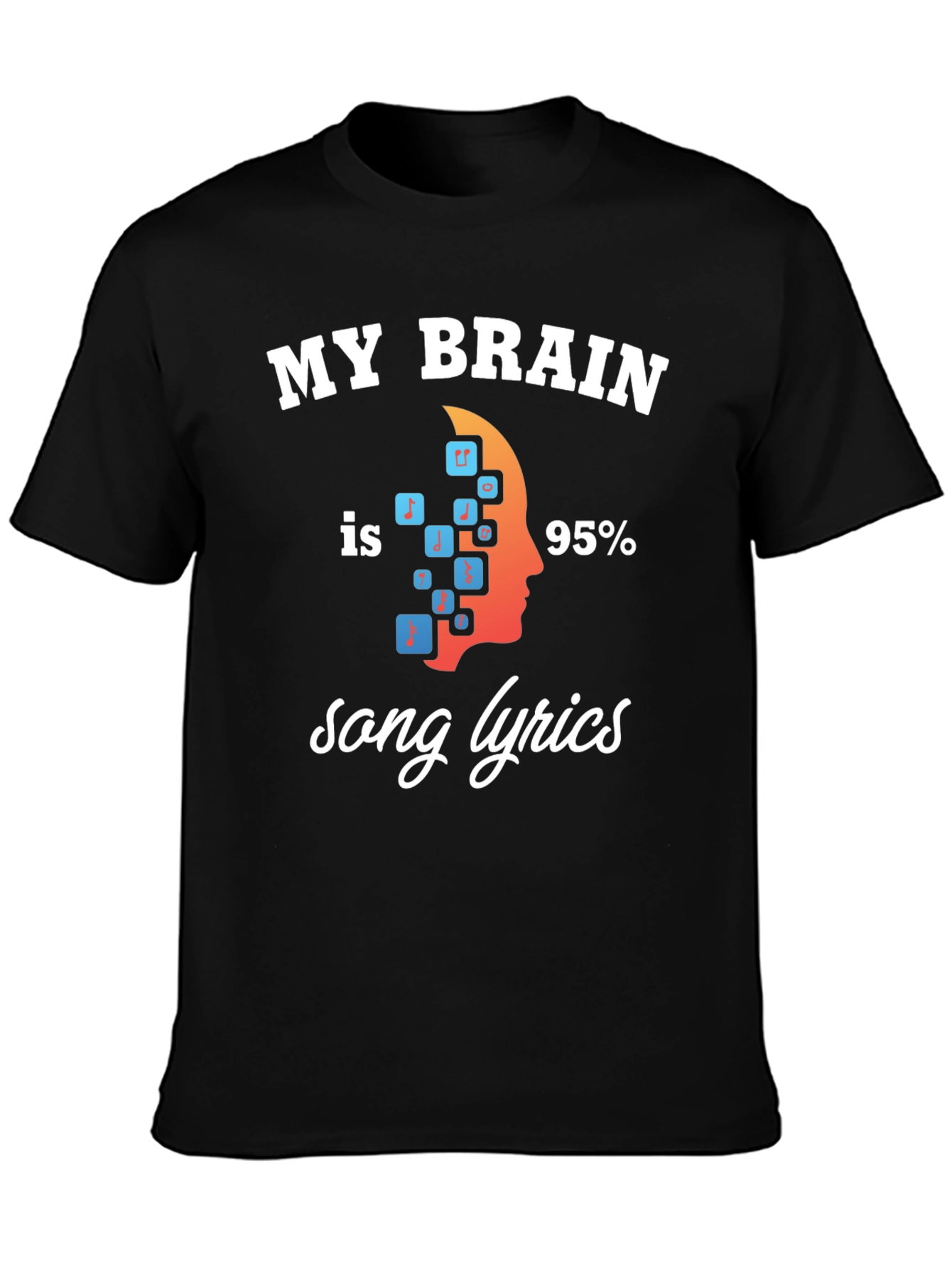 My Brain 95% Song Lyrics T-Shirt