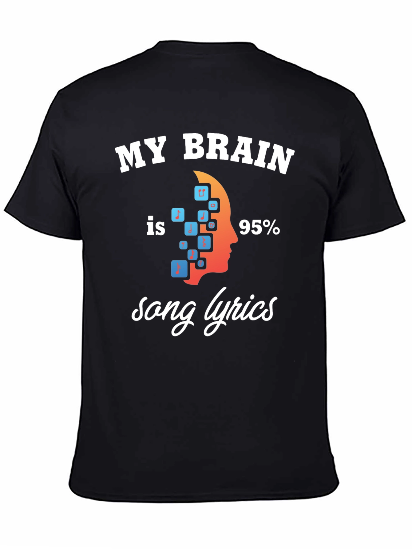 My Brain 95% Song Lyrics T-Shirt
