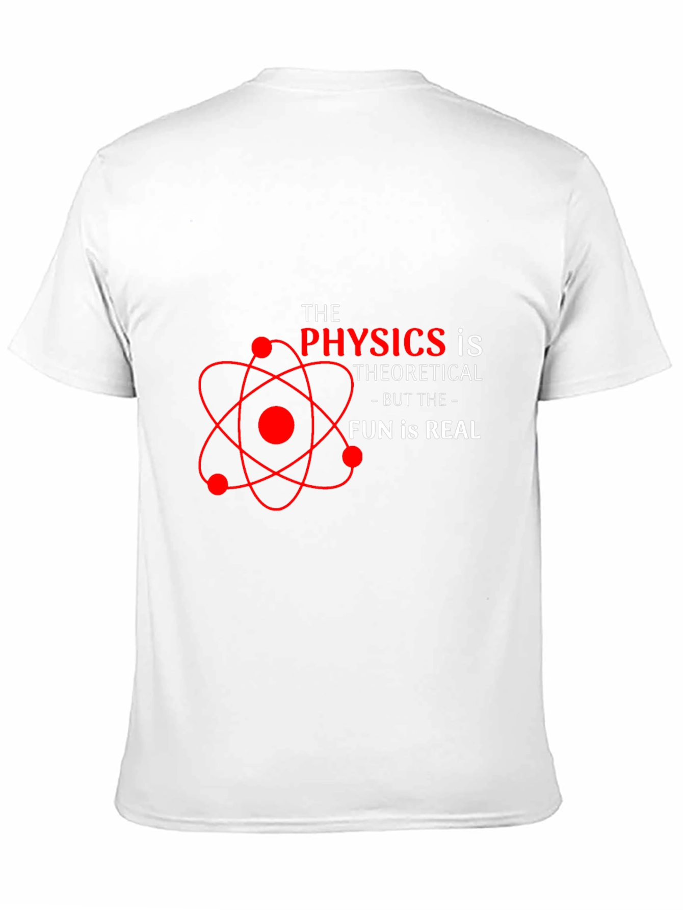 Physics is Theoretical Fun T-Shirt