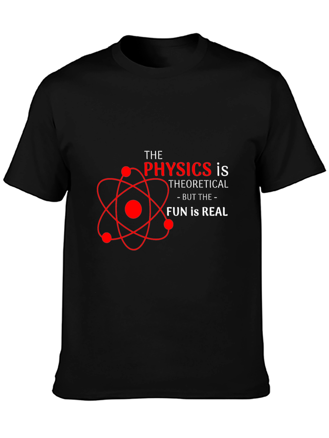 Physics is Theoretical Fun T-Shirt