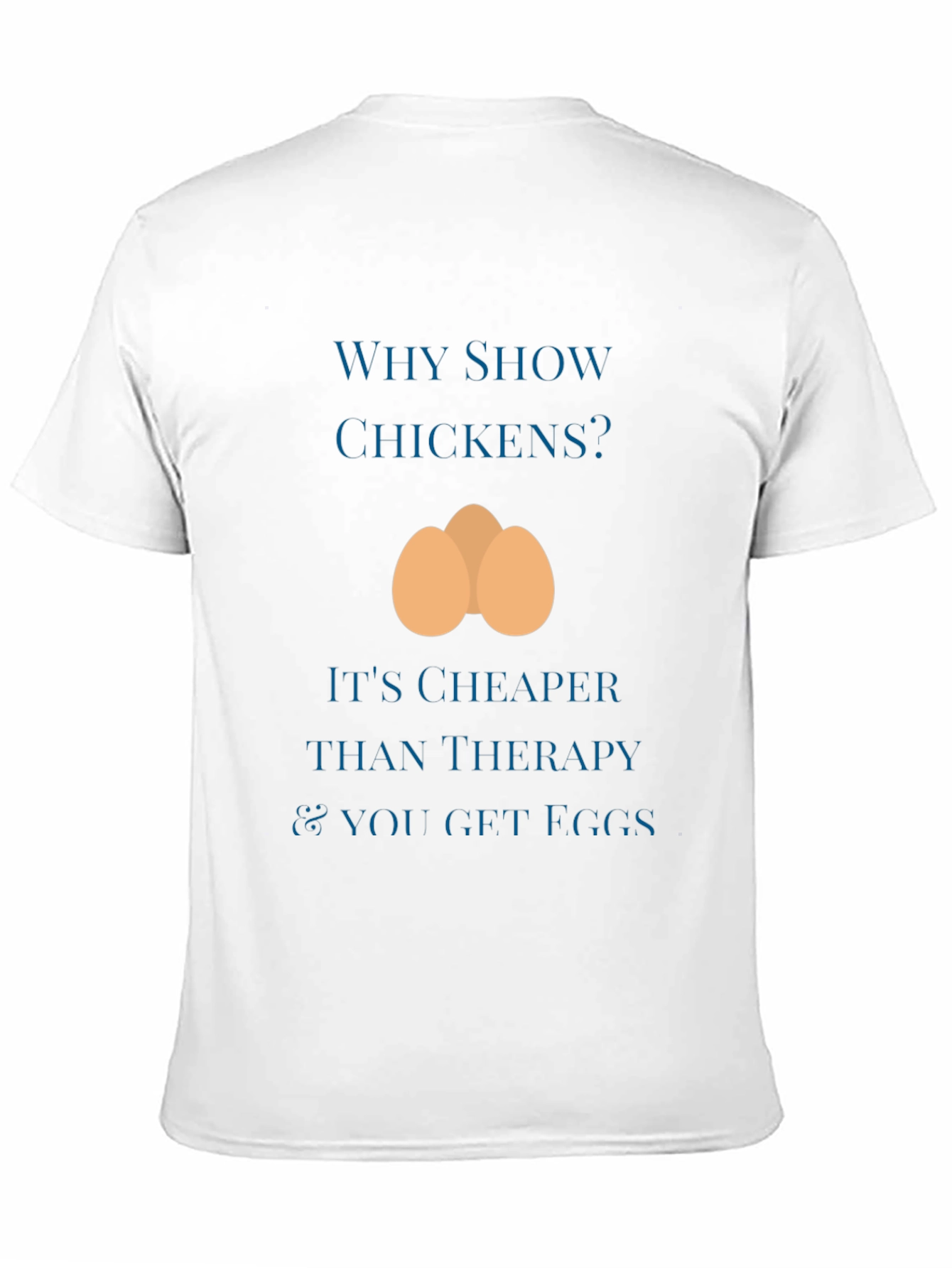 Why Show Chickens T-Shirt