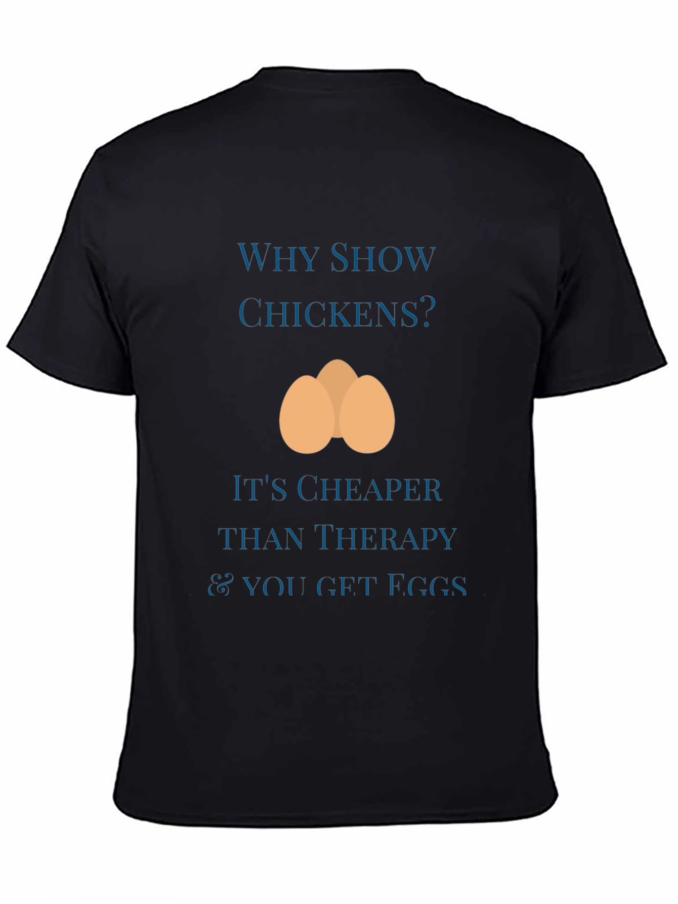 Why Show Chickens T-Shirt