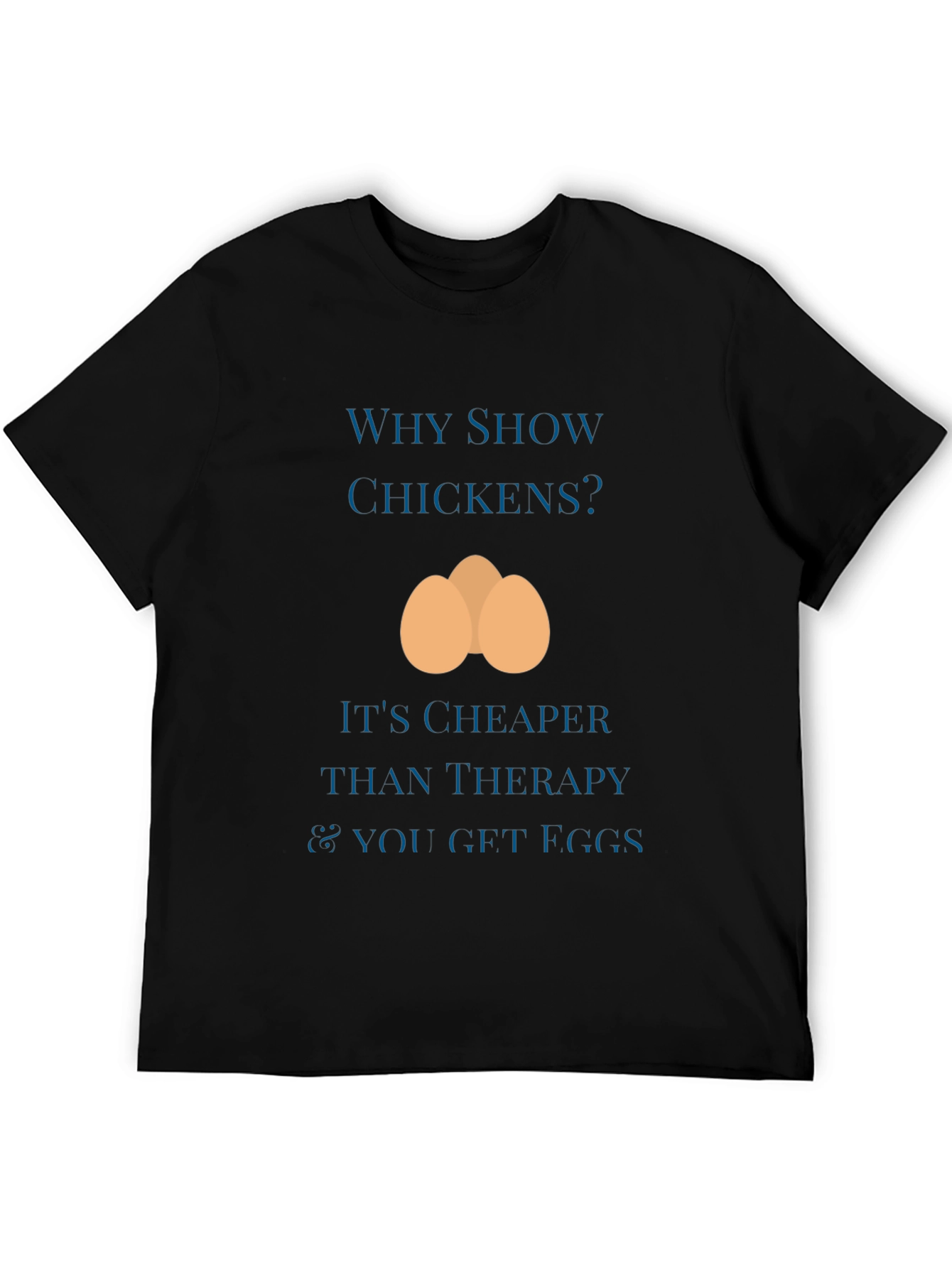 Why Show Chickens T-Shirt