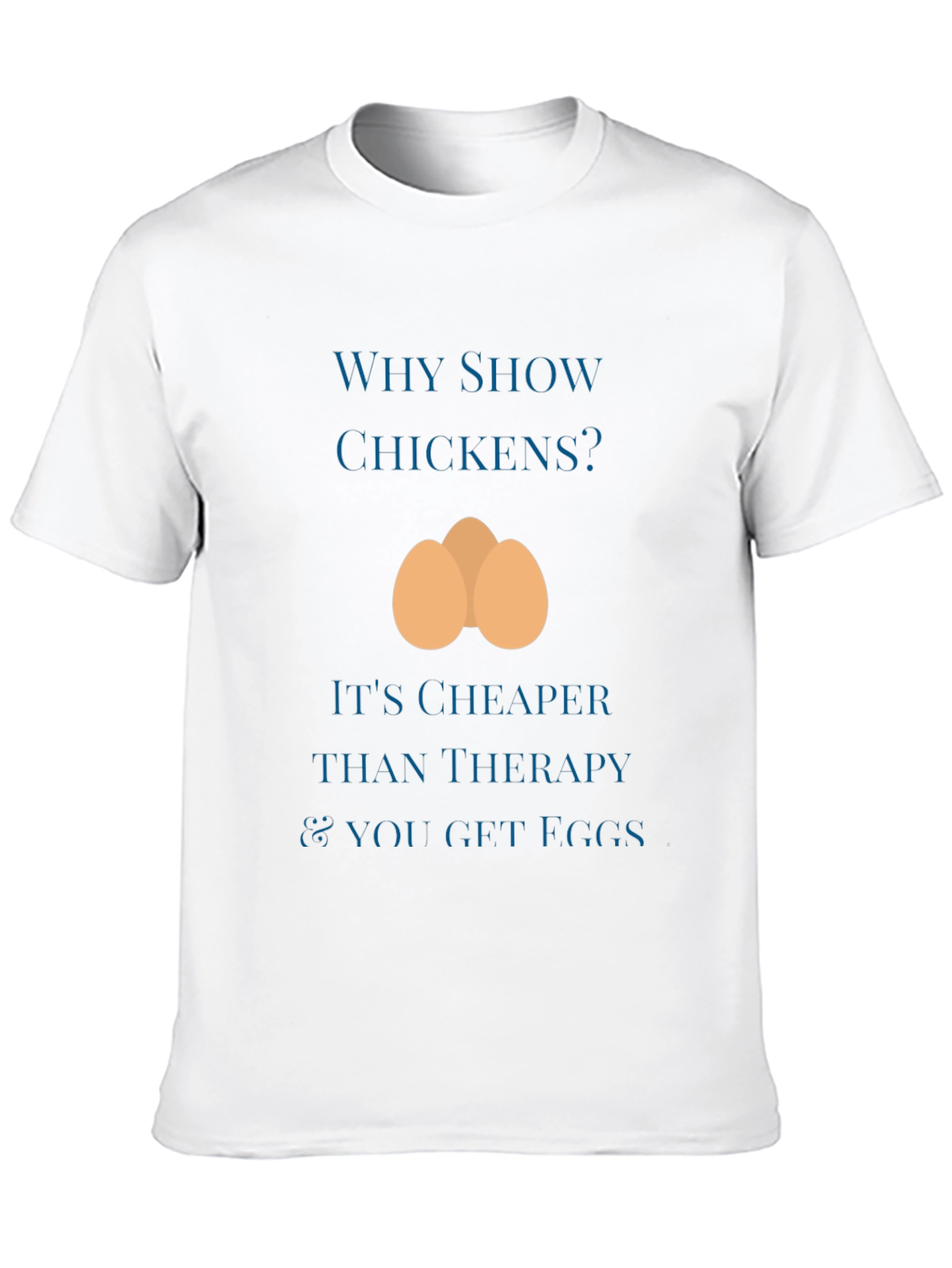 Why Show Chickens T-Shirt