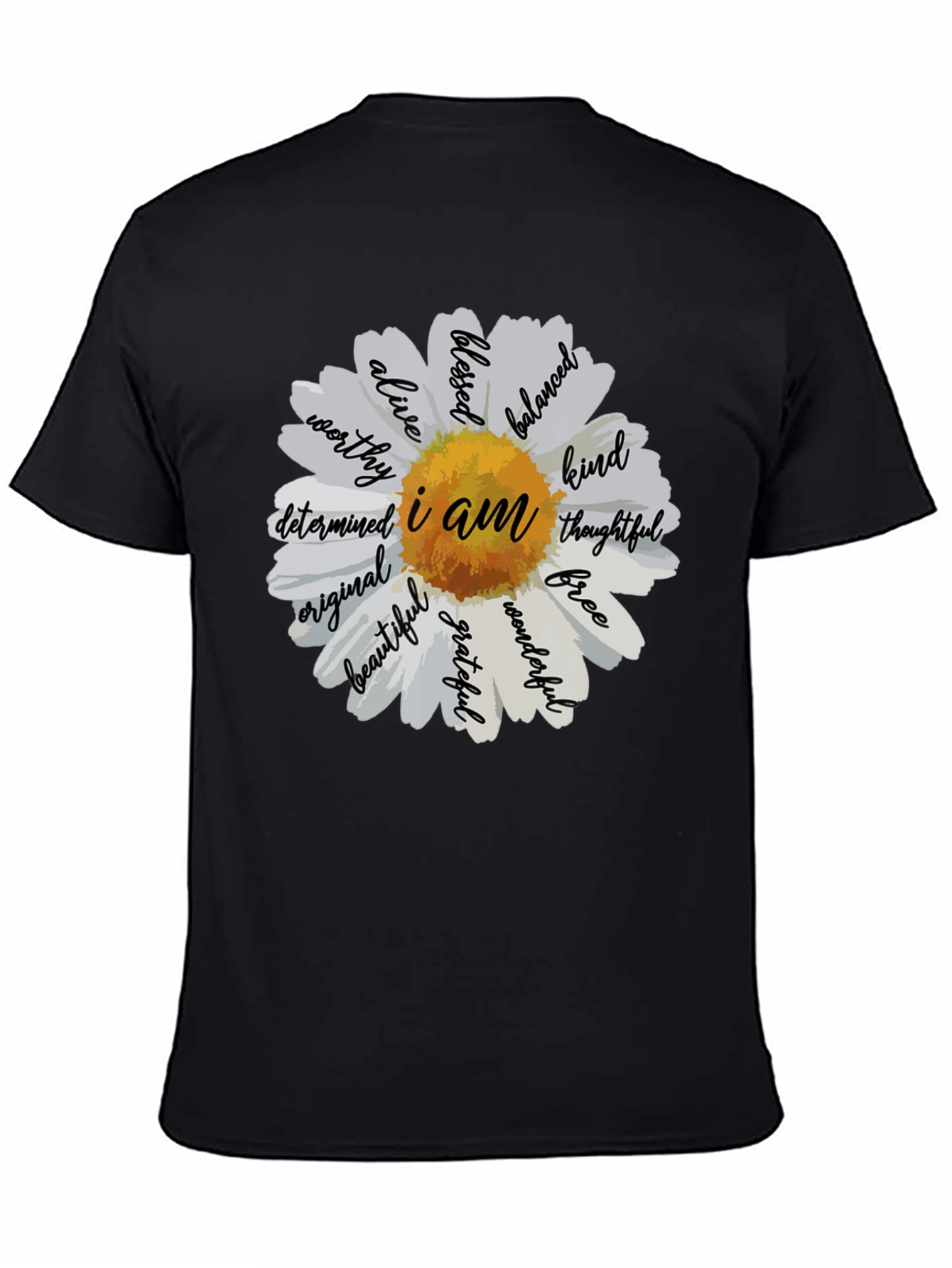 I Am Daisy T-Shirt - Inspirational Graphic Tee