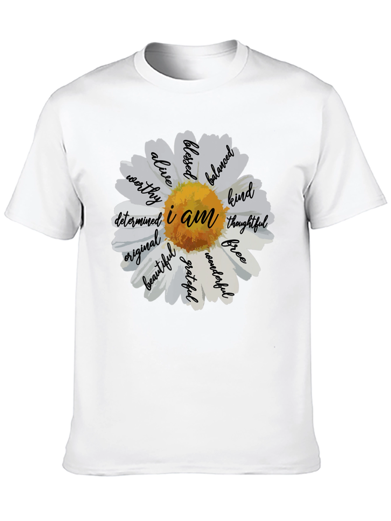 I Am Daisy T-Shirt - Inspirational Graphic Tee