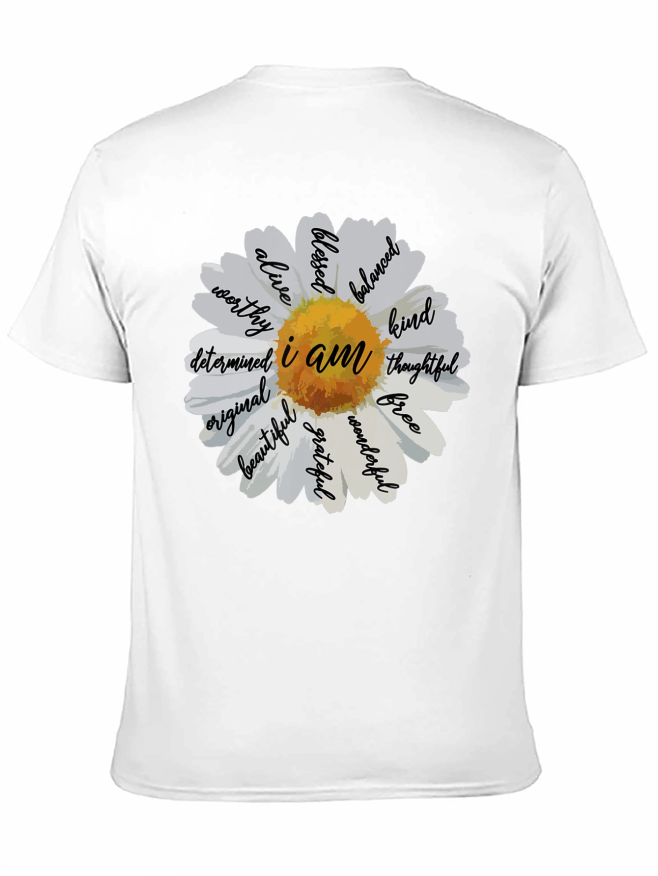 I Am Daisy T-Shirt - Inspirational Graphic Tee