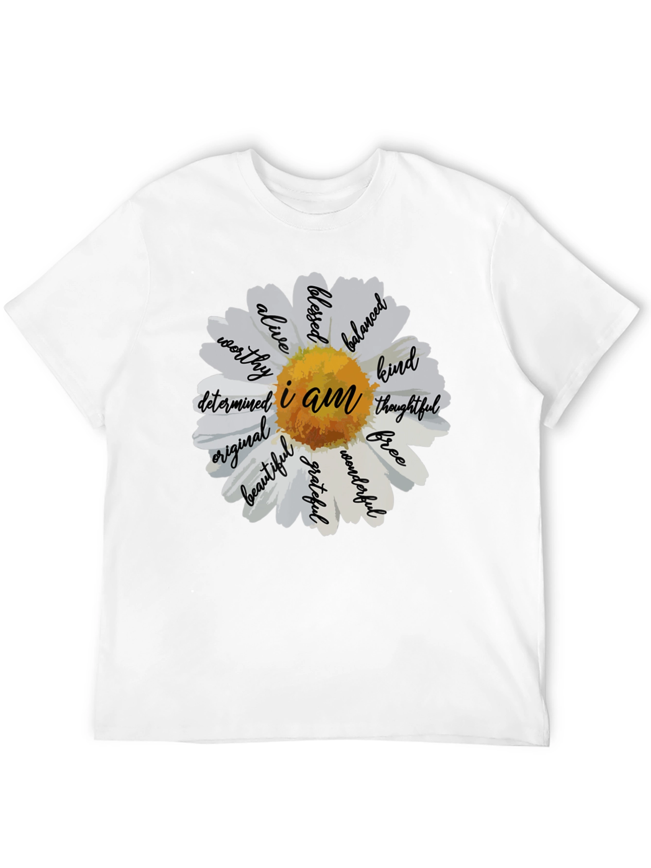 I Am Daisy T-Shirt - Inspirational Graphic Tee