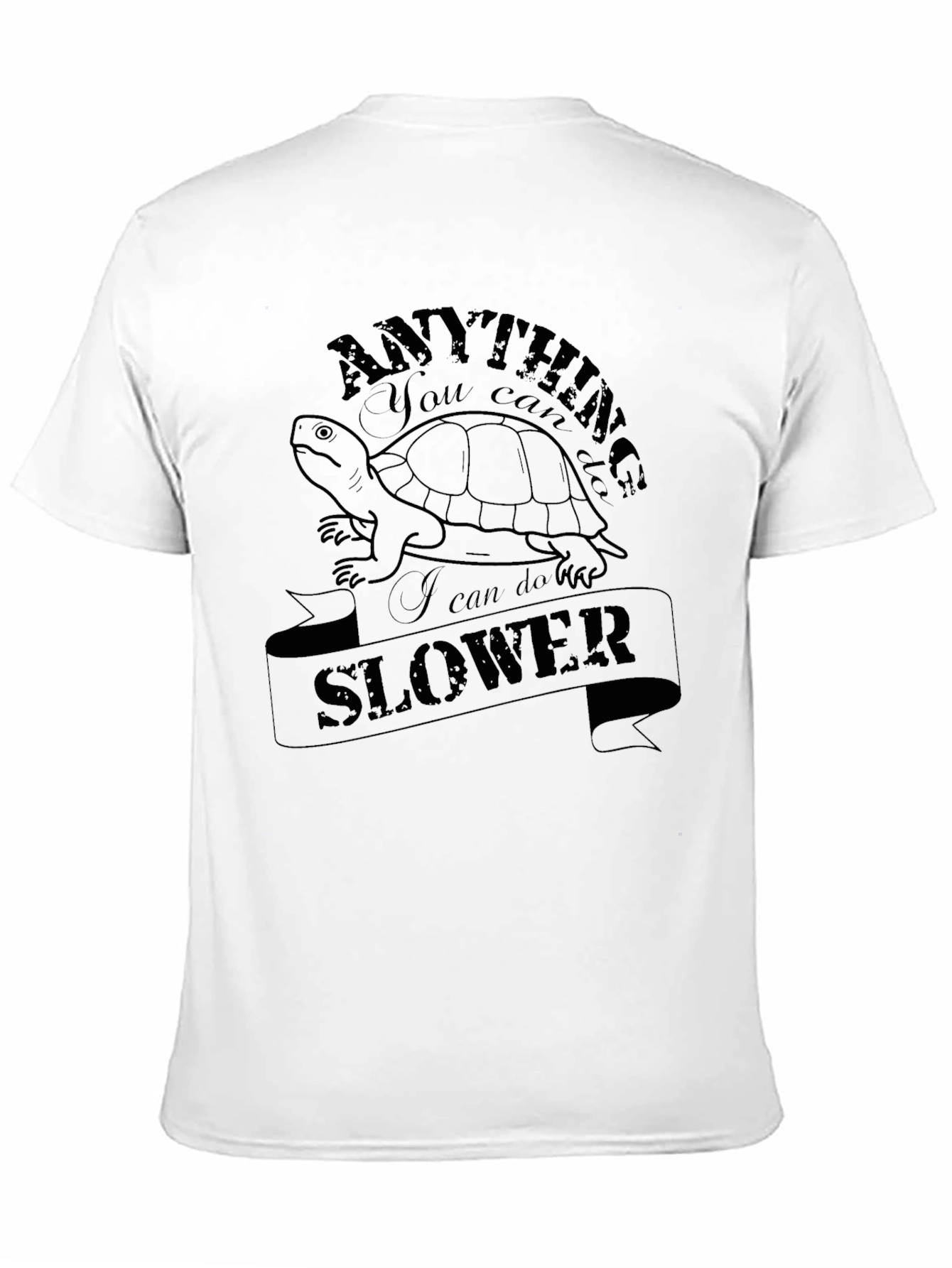 Anything You Can Do I Can Do Slower T-Shirt