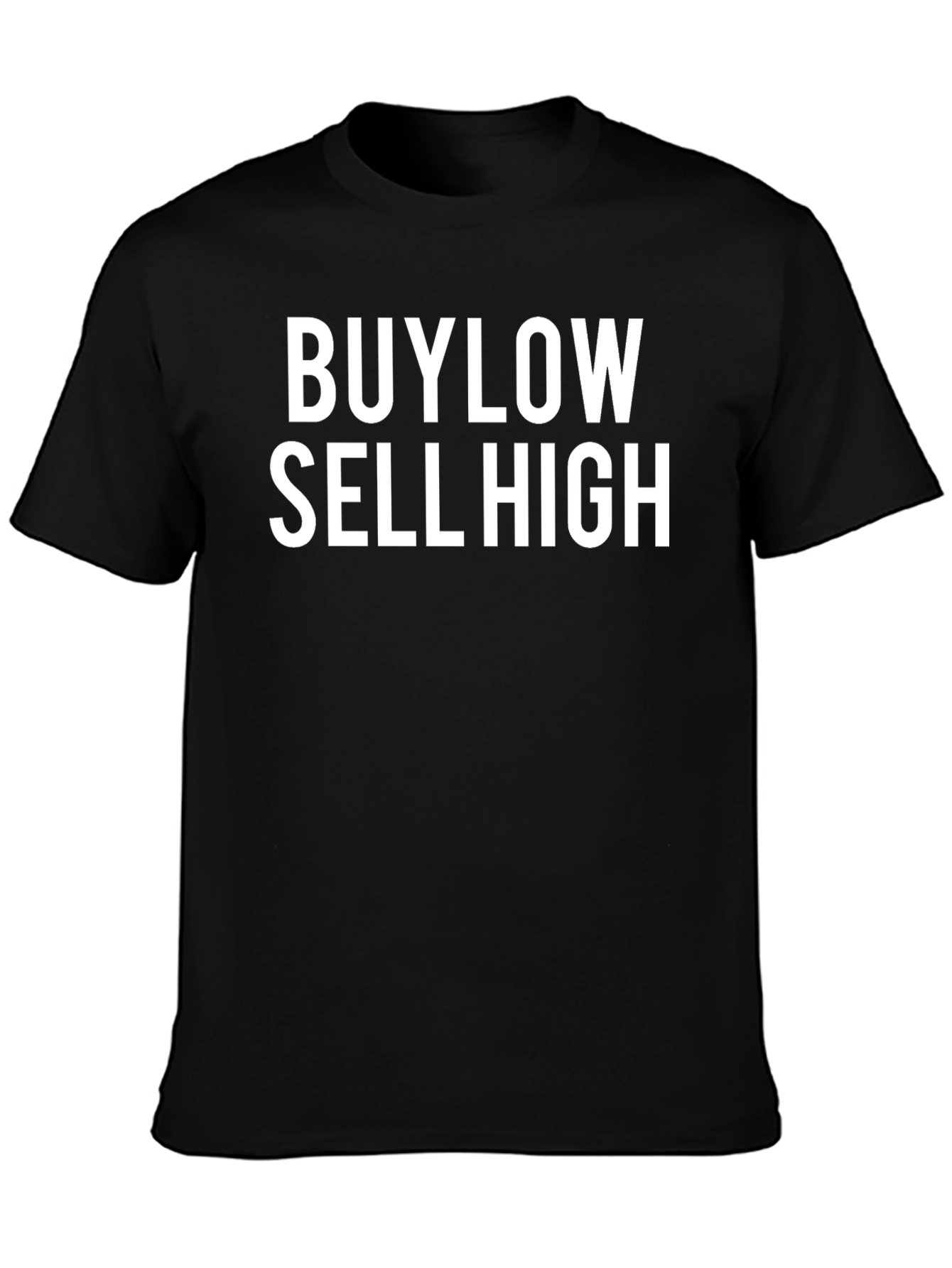 Buy Low Sell High Graphic Tee
