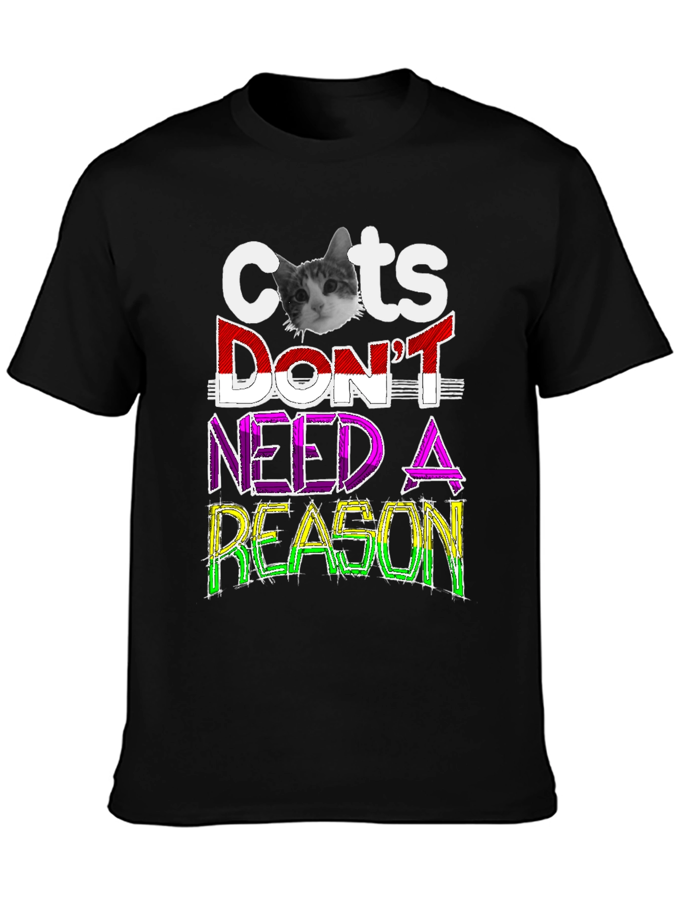 Cats Dont Need A Reason Graphic Tee