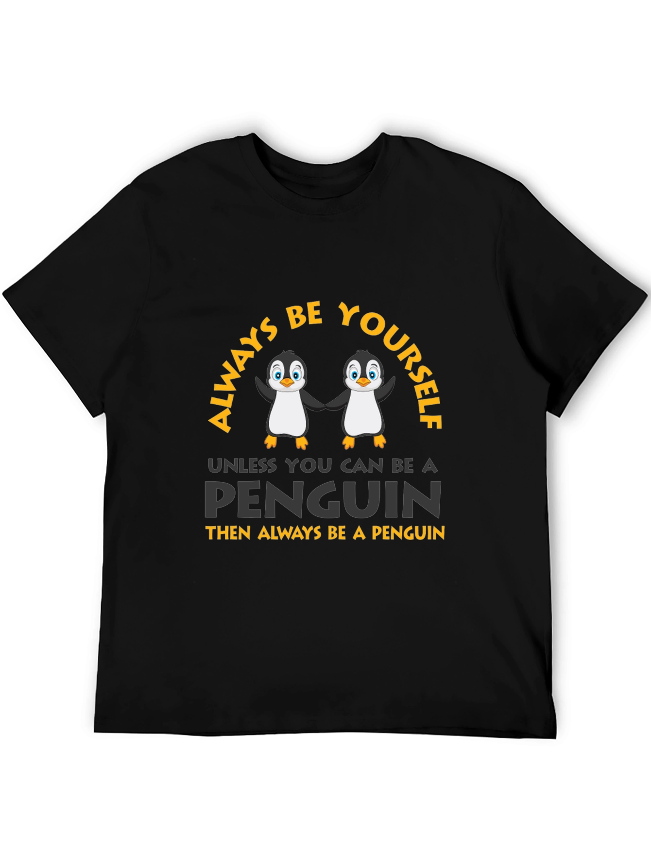 Always Be Yourself Penguin Graphic T-Shirt