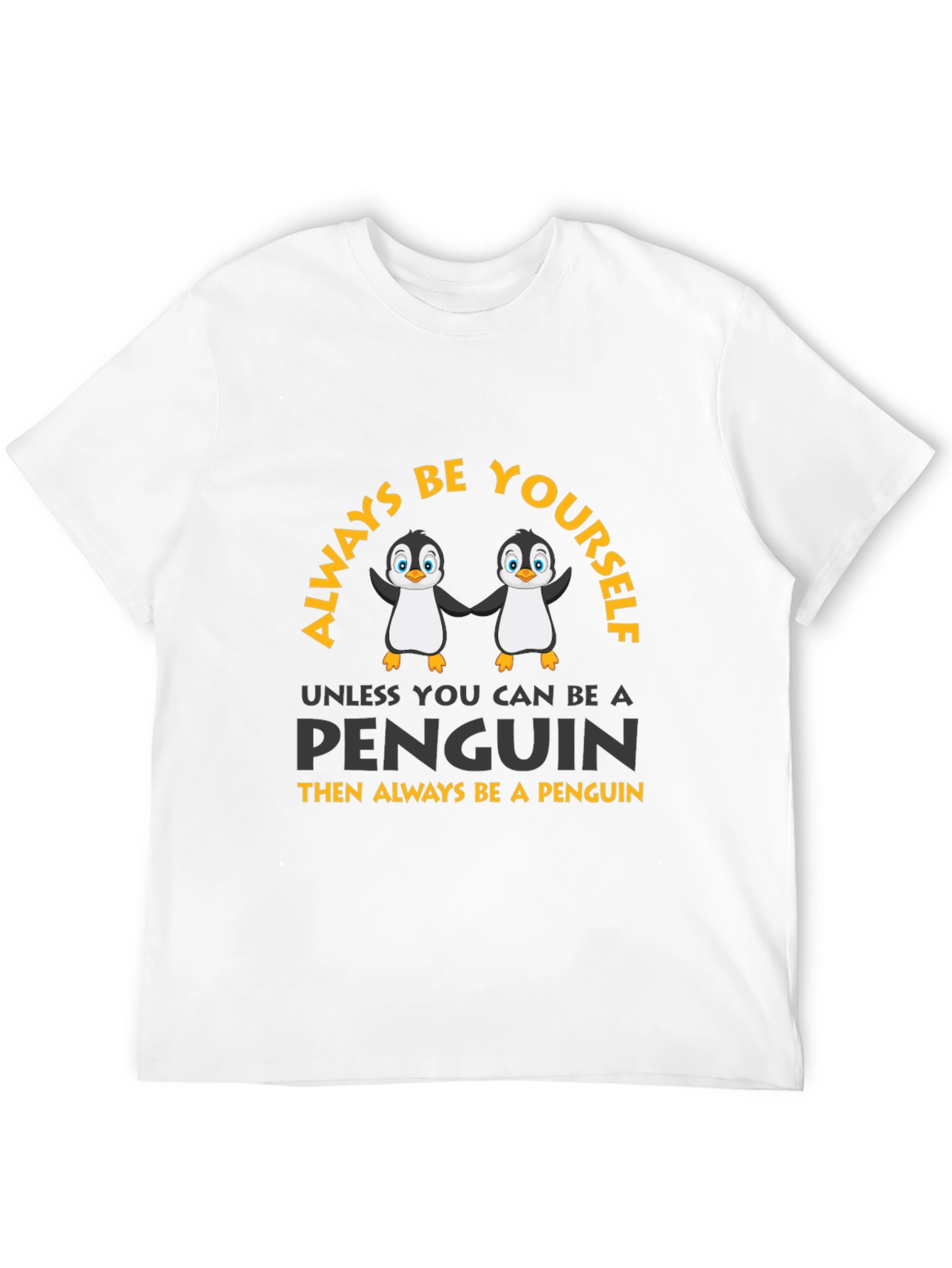 Always Be Yourself Penguin Graphic T-Shirt