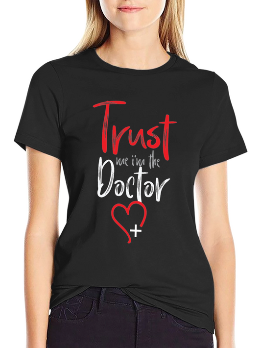 Trust Me Im The Doctor T-Shirt