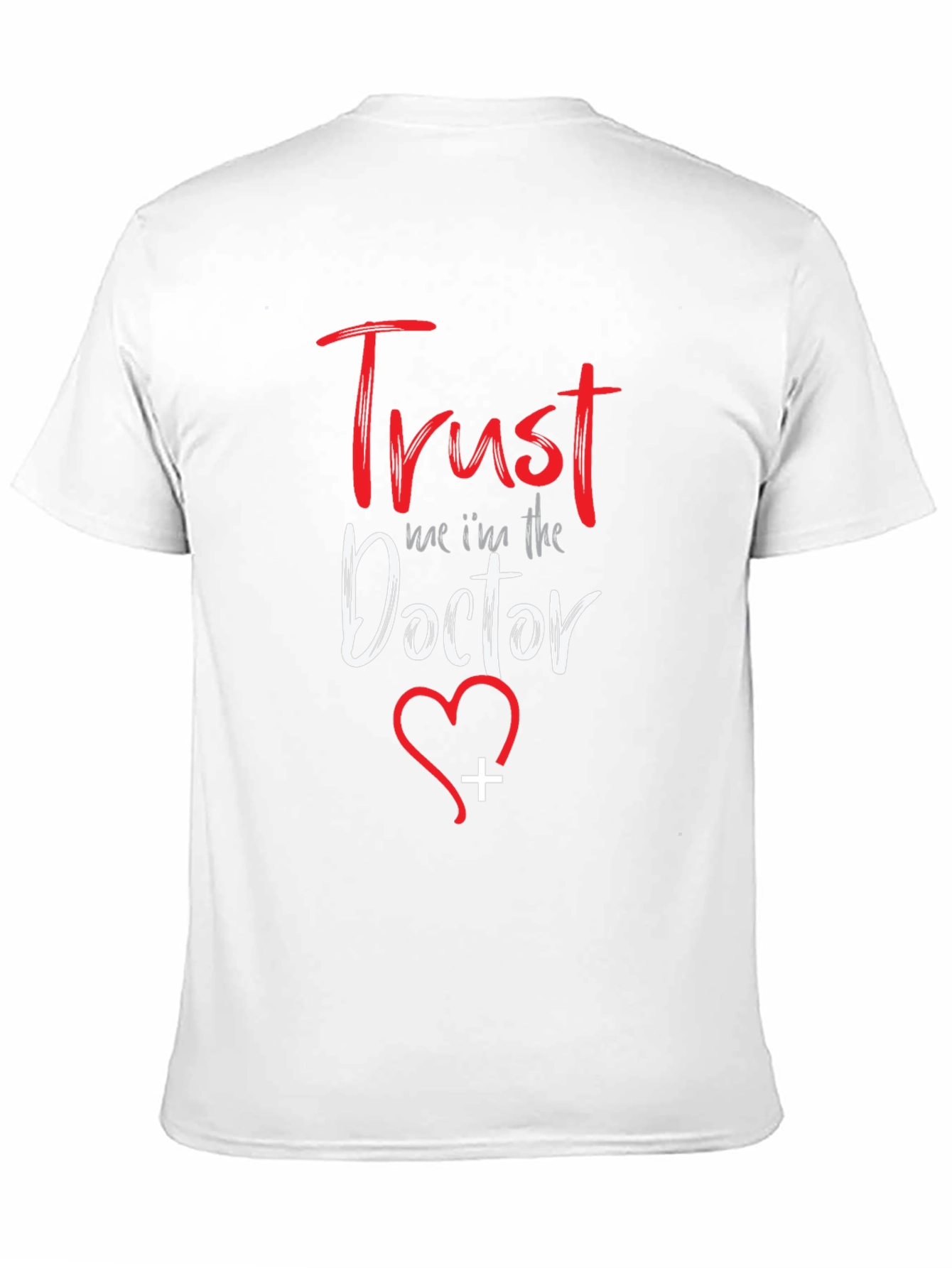 Trust Me Im The Doctor T-Shirt