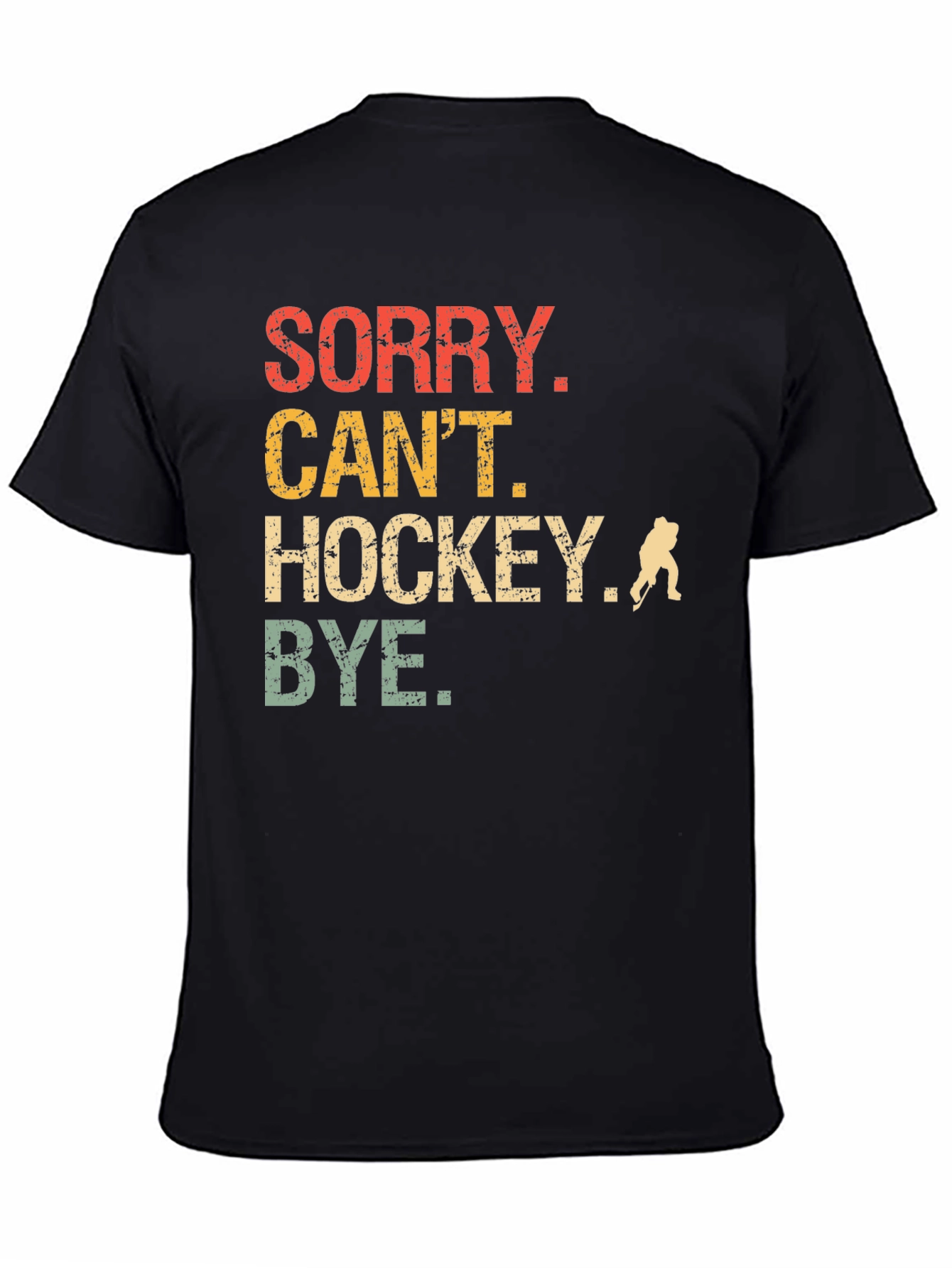 Sorry Cant Hockey T-Shirt