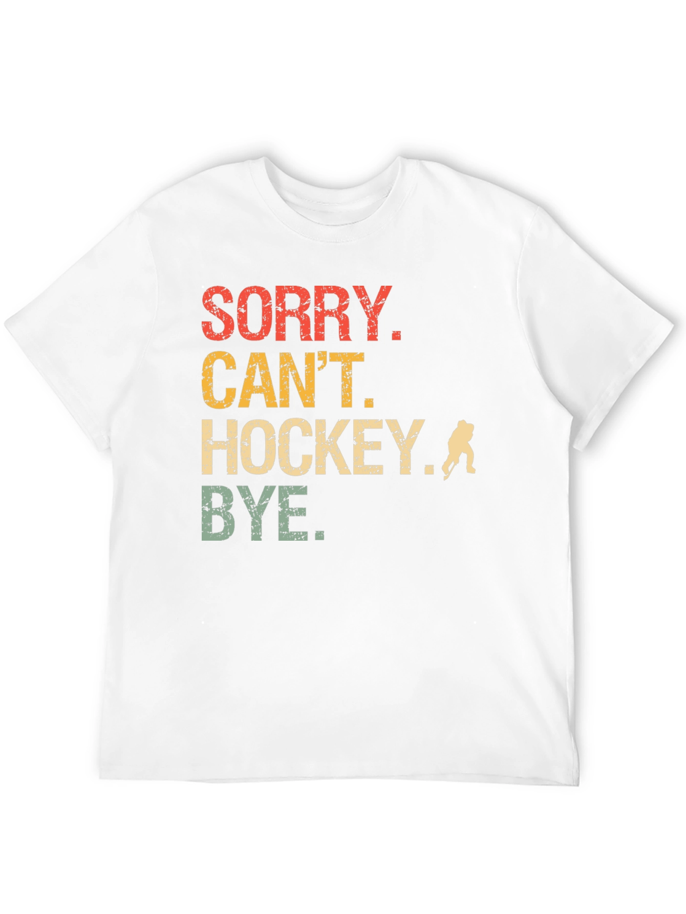 Sorry Cant Hockey T-Shirt