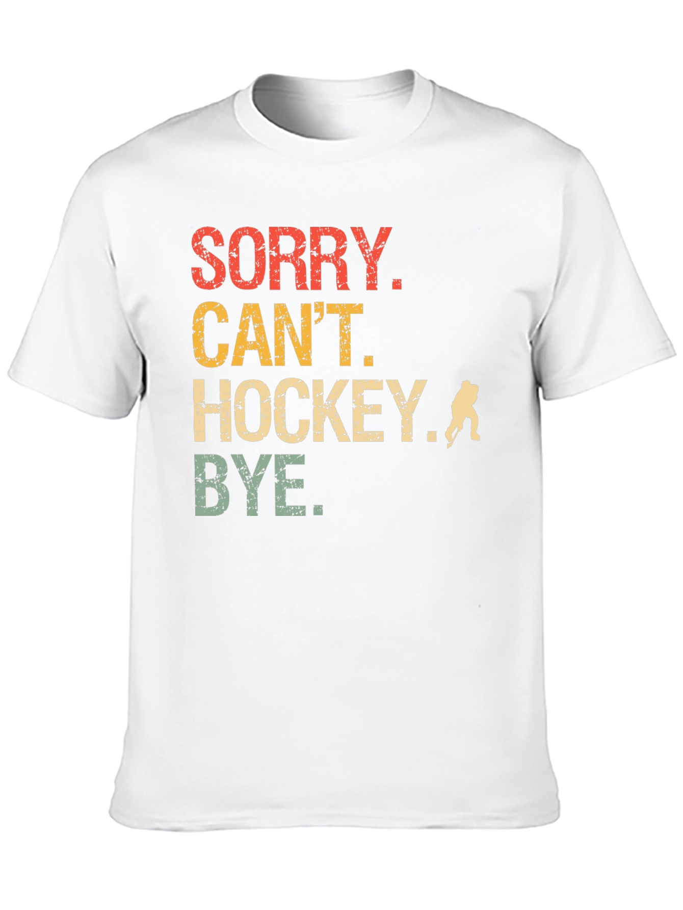 Sorry Cant Hockey T-Shirt