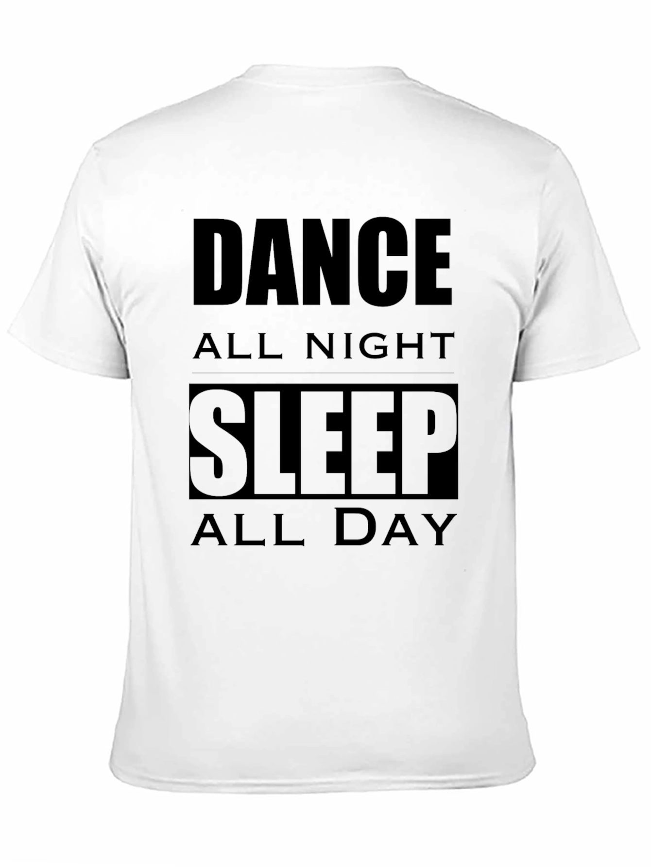 Dance All Night Sleep All Day Black T-Shirt
