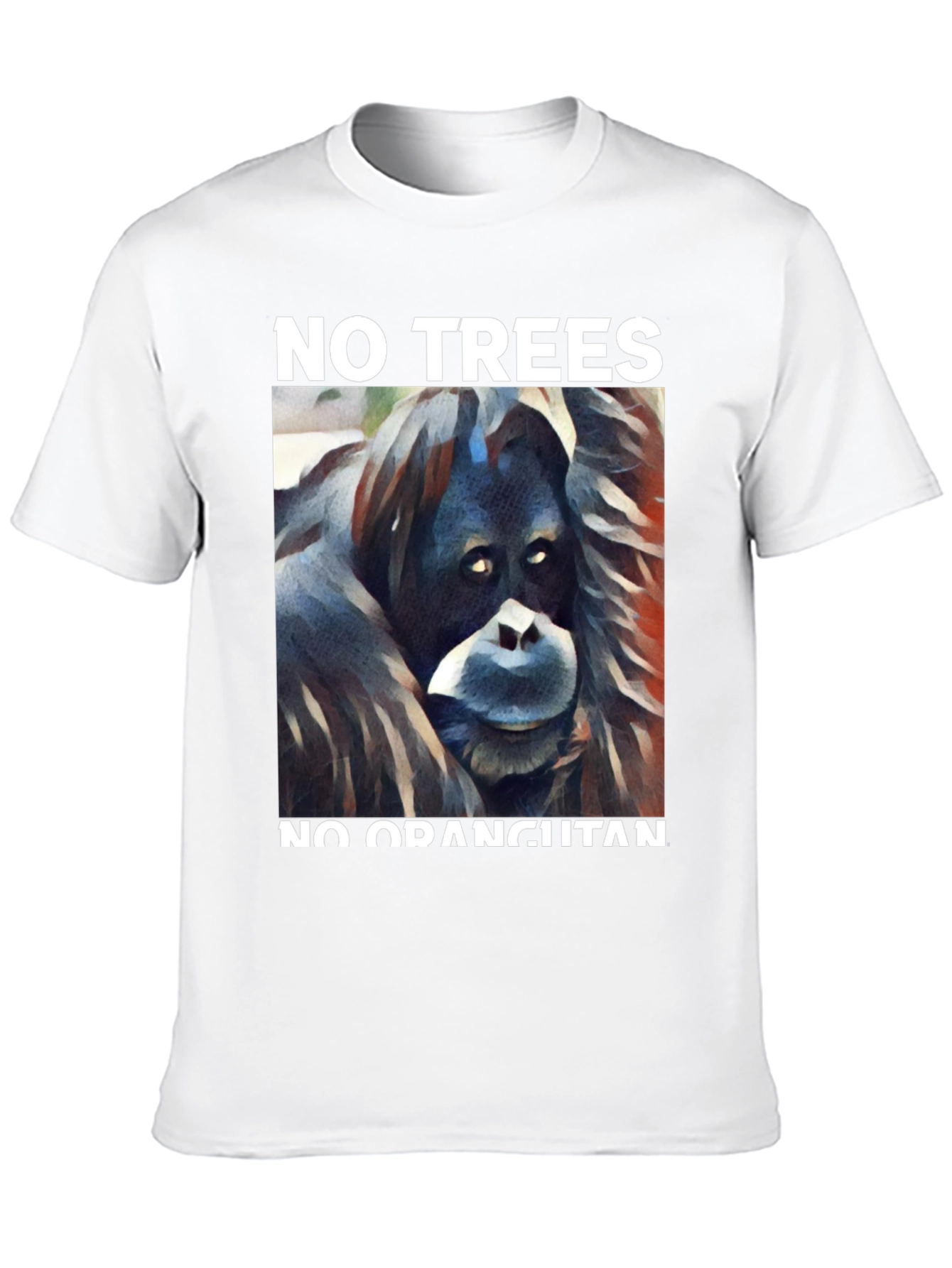 No Trees No Orangutan Graphic Tee