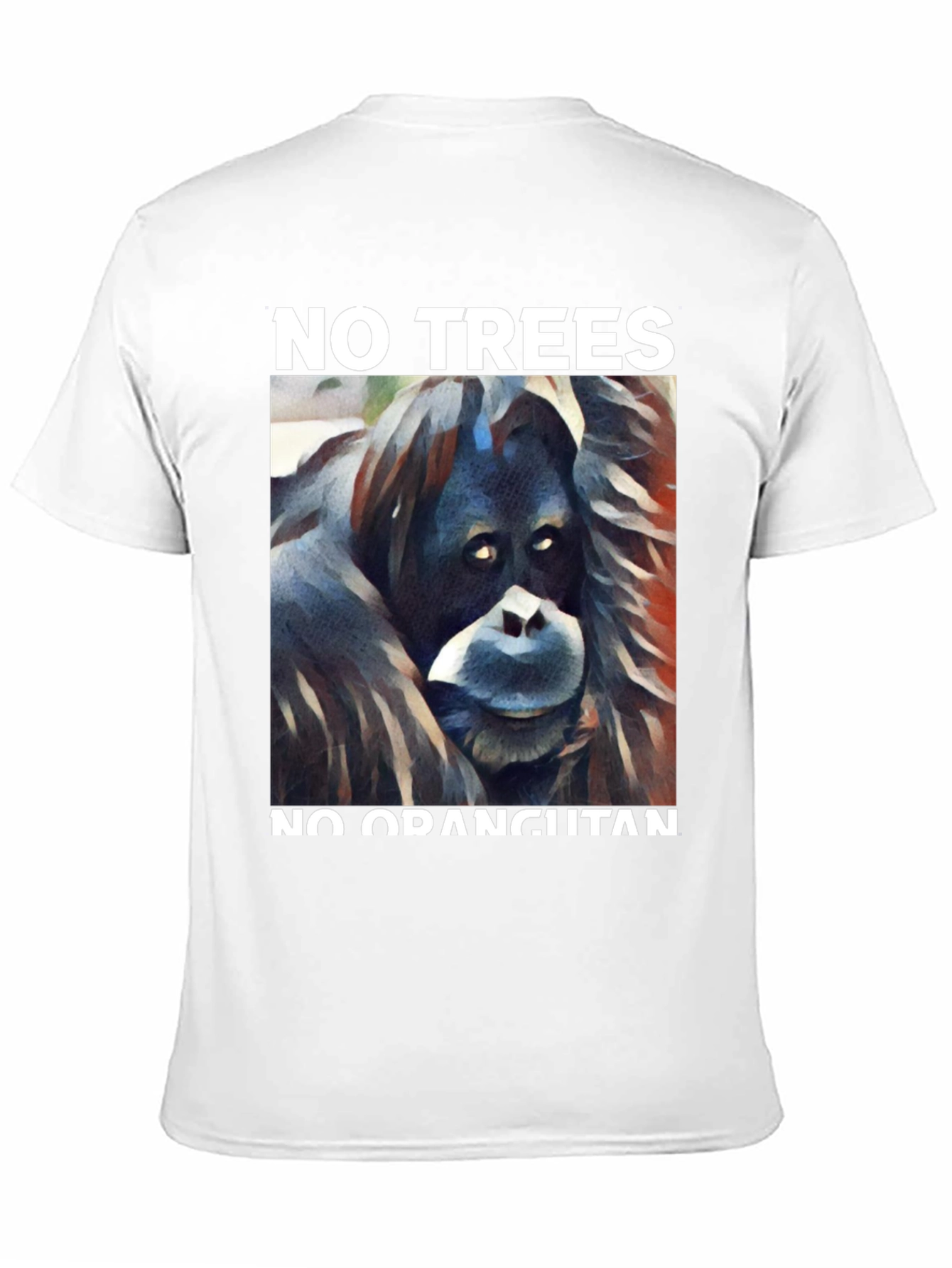 No Trees No Orangutan Graphic Tee