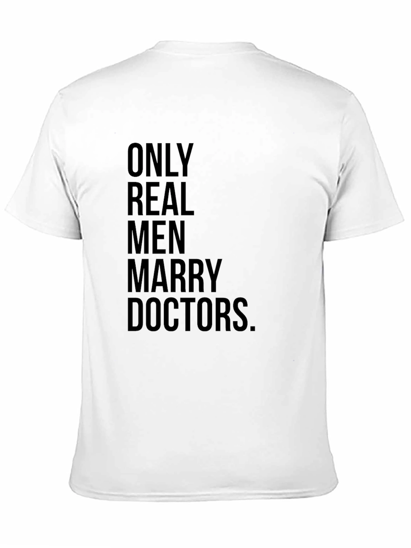Only Real Men Marry Doctors T-Shirt