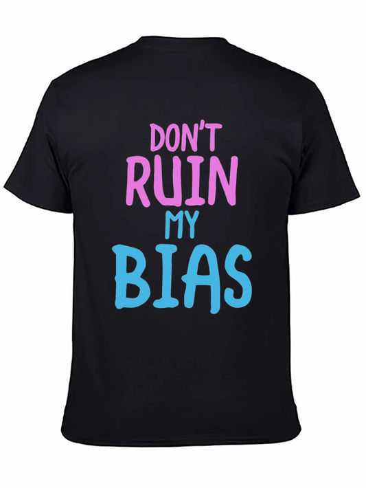 Dont Ruin My Bias T-Shirt - Kpop Inspired Fashion Tee