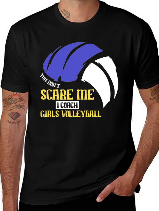 Girls Volleyball Coach T-Shirt - You Dont Scare Me!