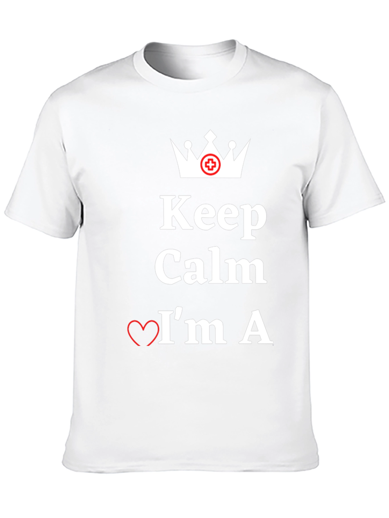 Keep Calm Im A Nurse Graphic T-Shirt