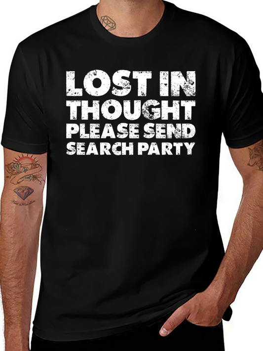 Lost in Thought T-Shirt - Send Search Party Funny Tee