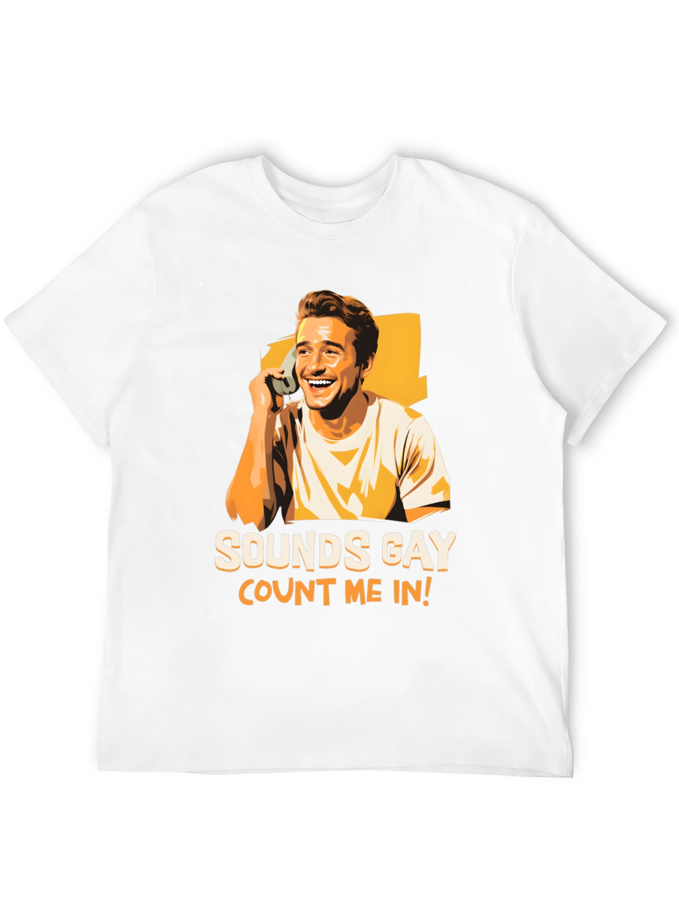 Sounds Gay Count Me In T-Shirt