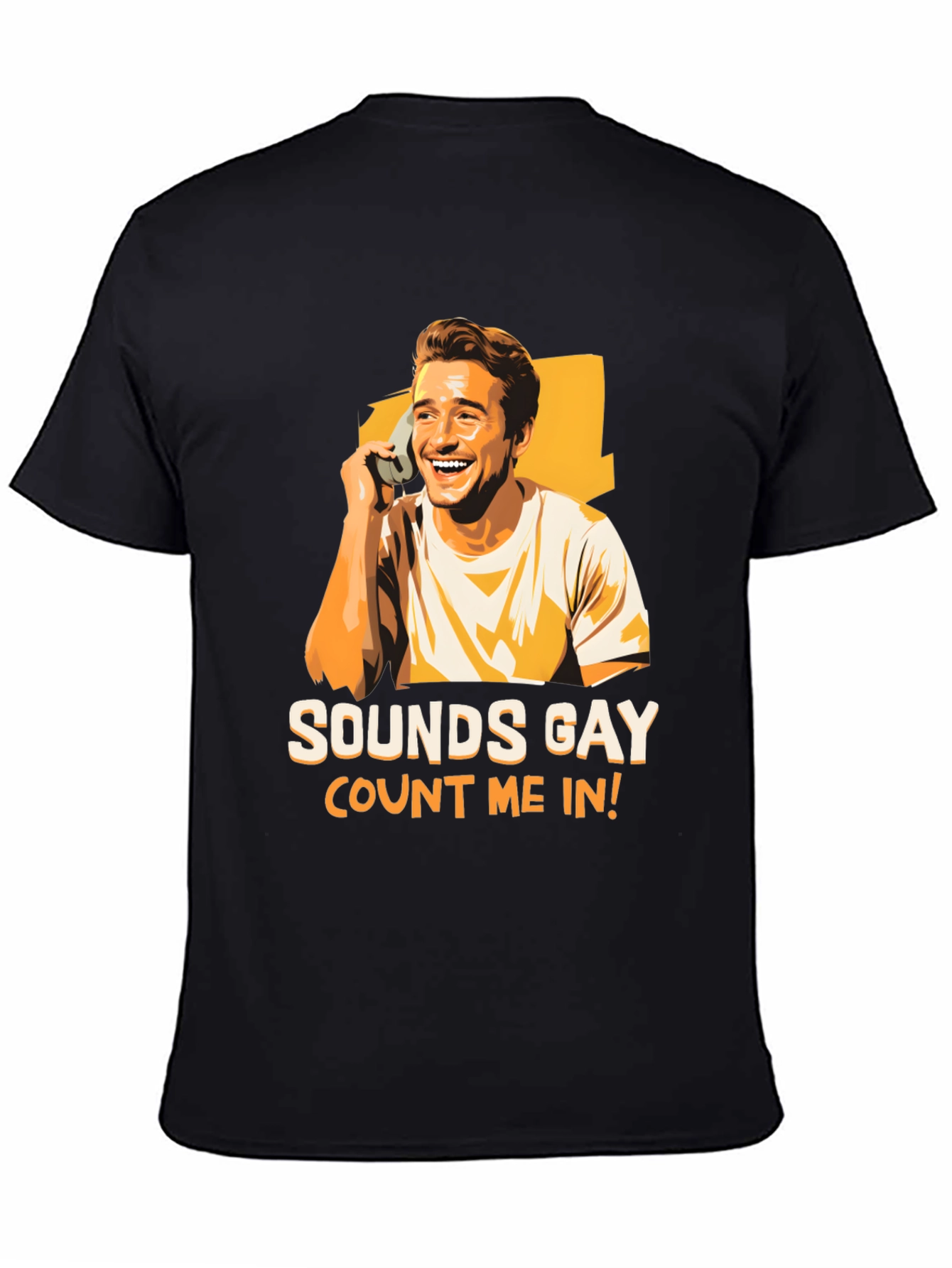 Sounds Gay Count Me In T-Shirt