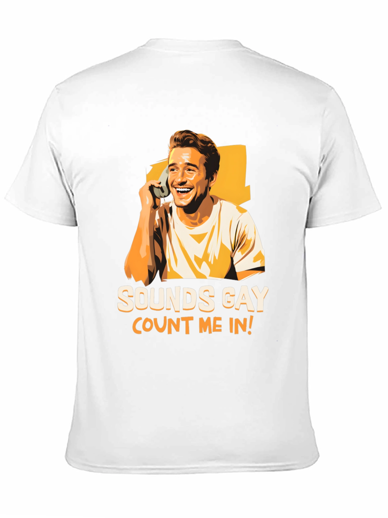 Sounds Gay Count Me In T-Shirt