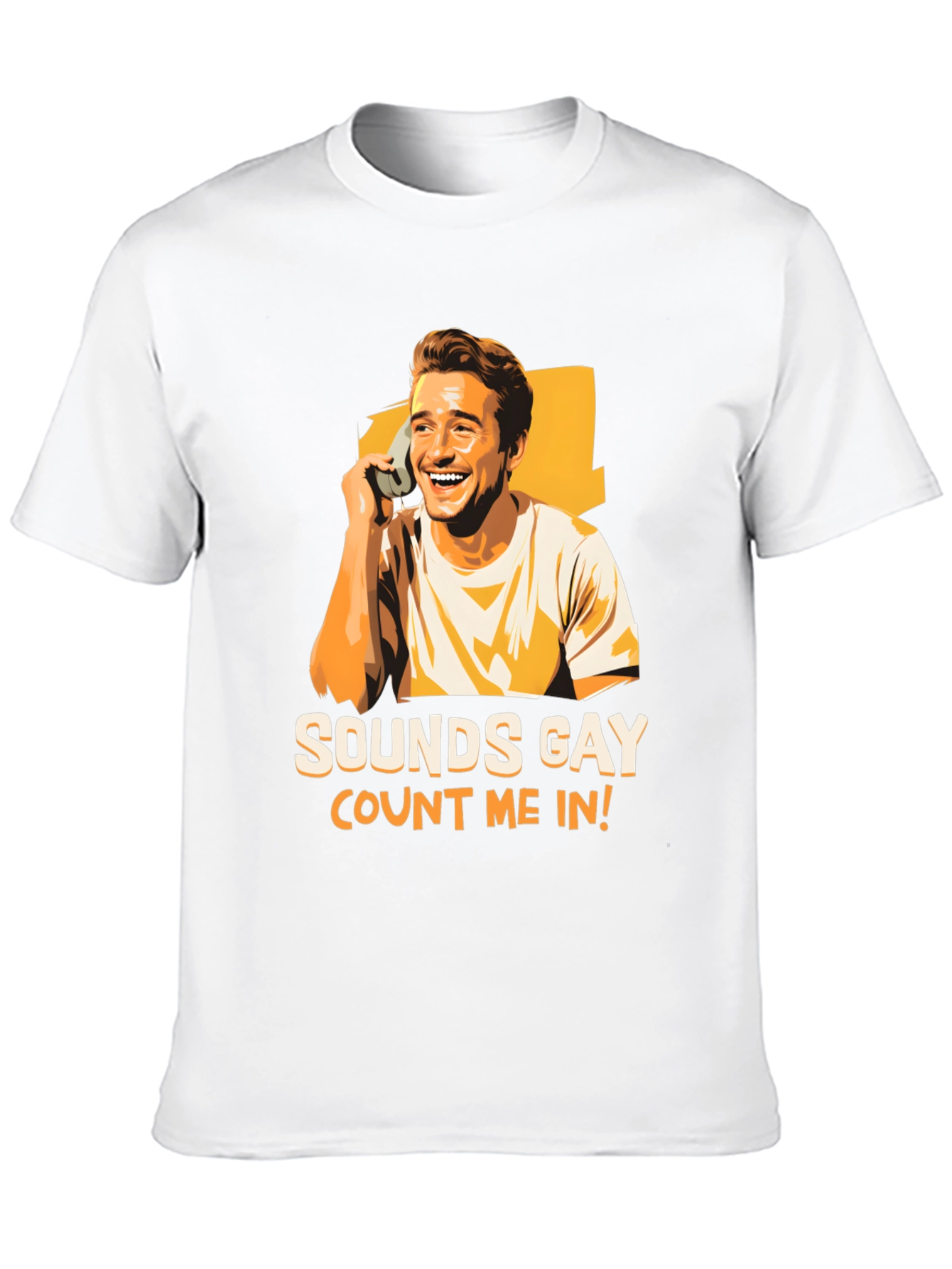 Sounds Gay Count Me In T-Shirt