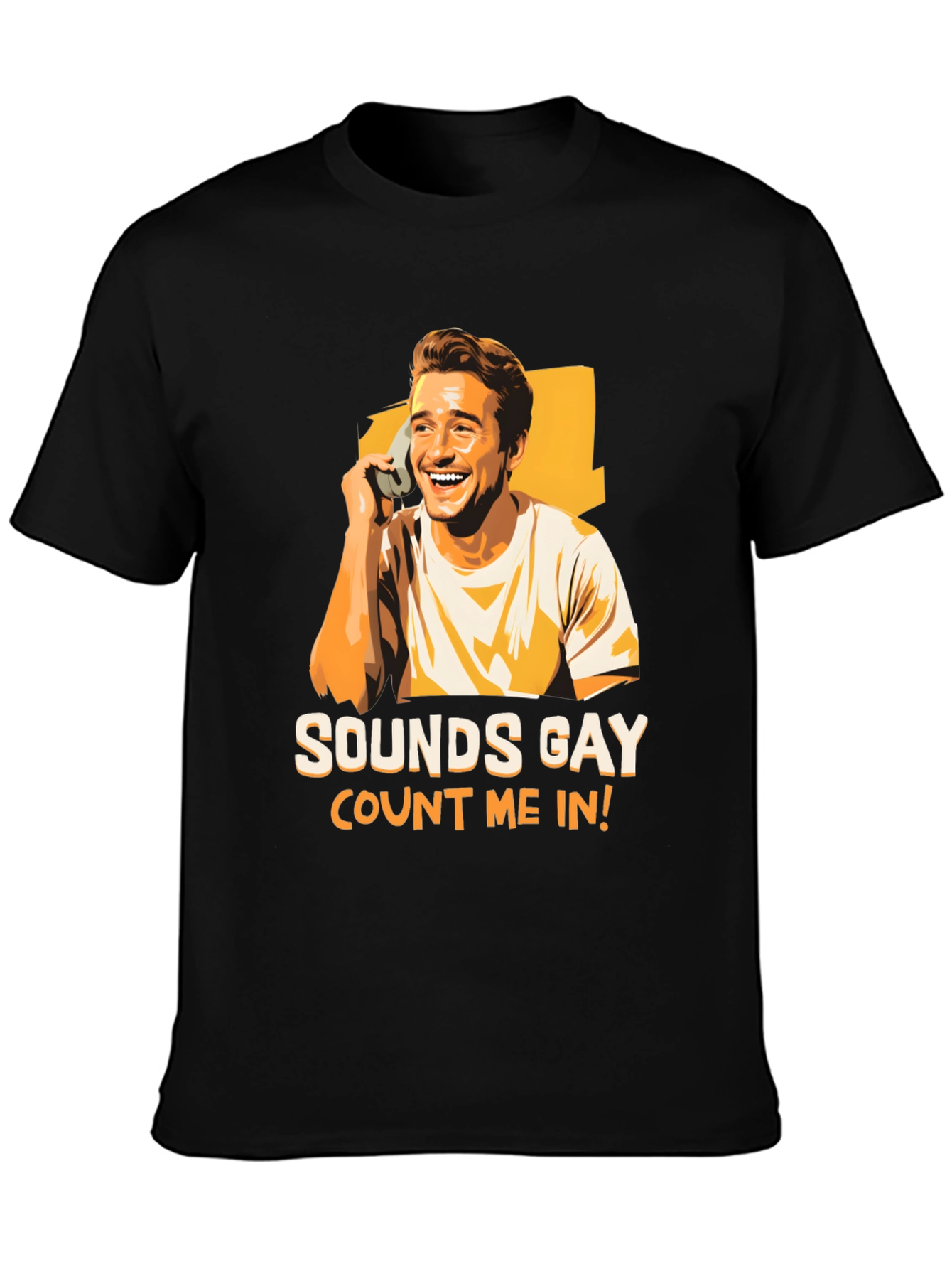Sounds Gay Count Me In T-Shirt