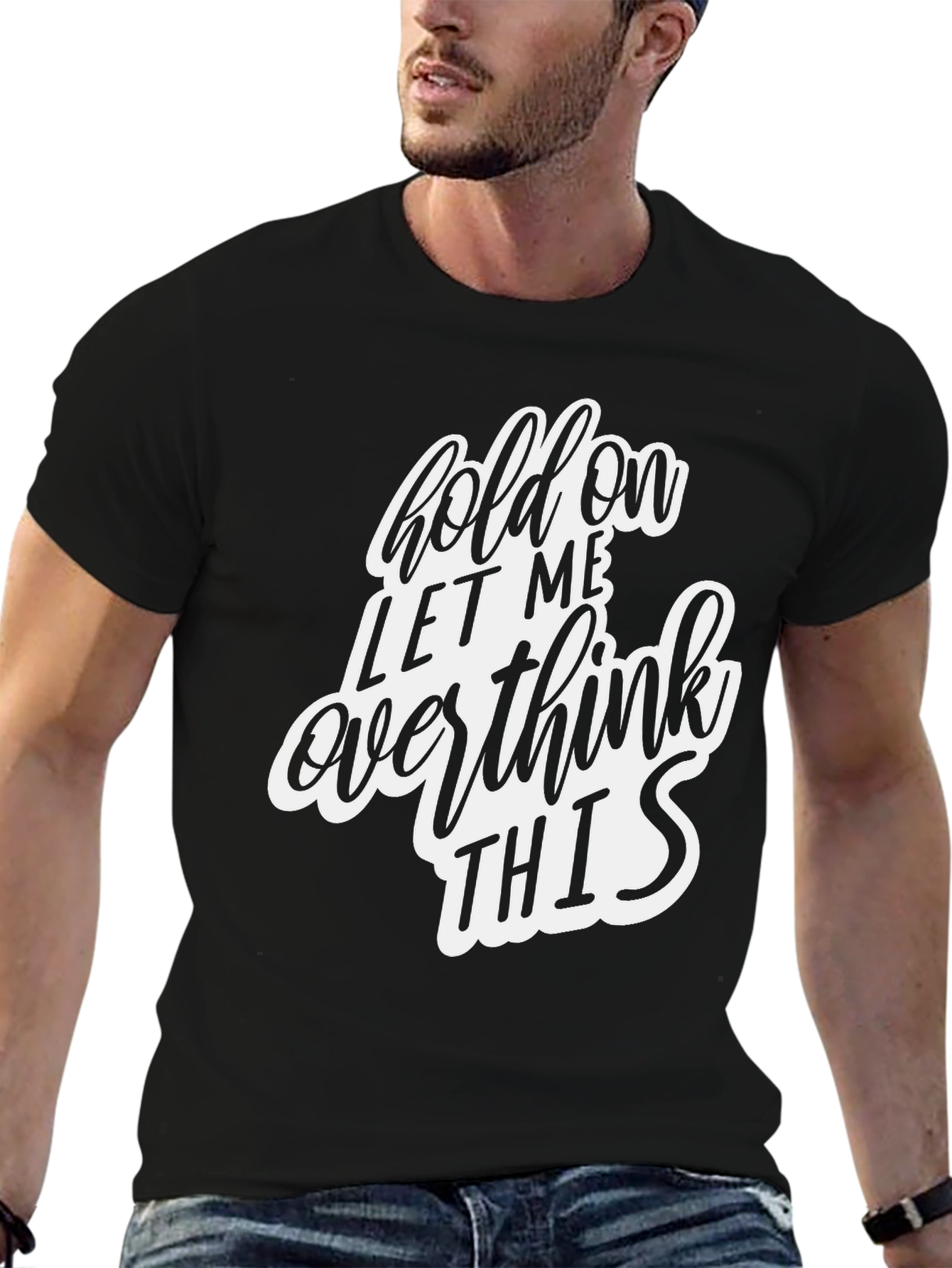 Hold On Let Me Overthink This Black T-Shirt