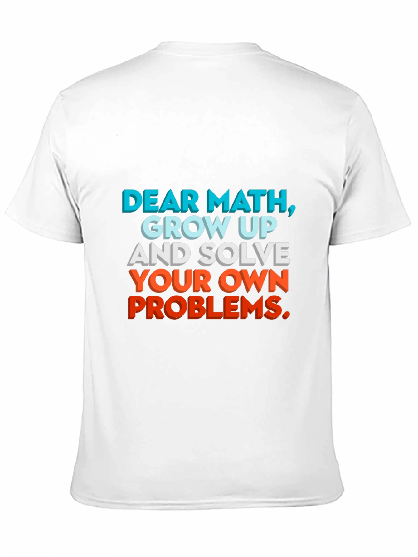 Dear Math Funny Statement Graphic T-Shirt