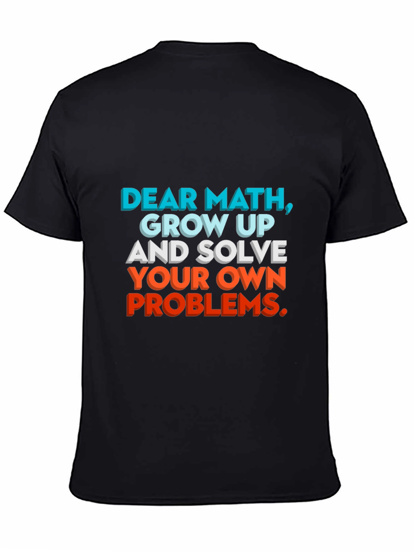Dear Math Funny Statement Graphic T-Shirt