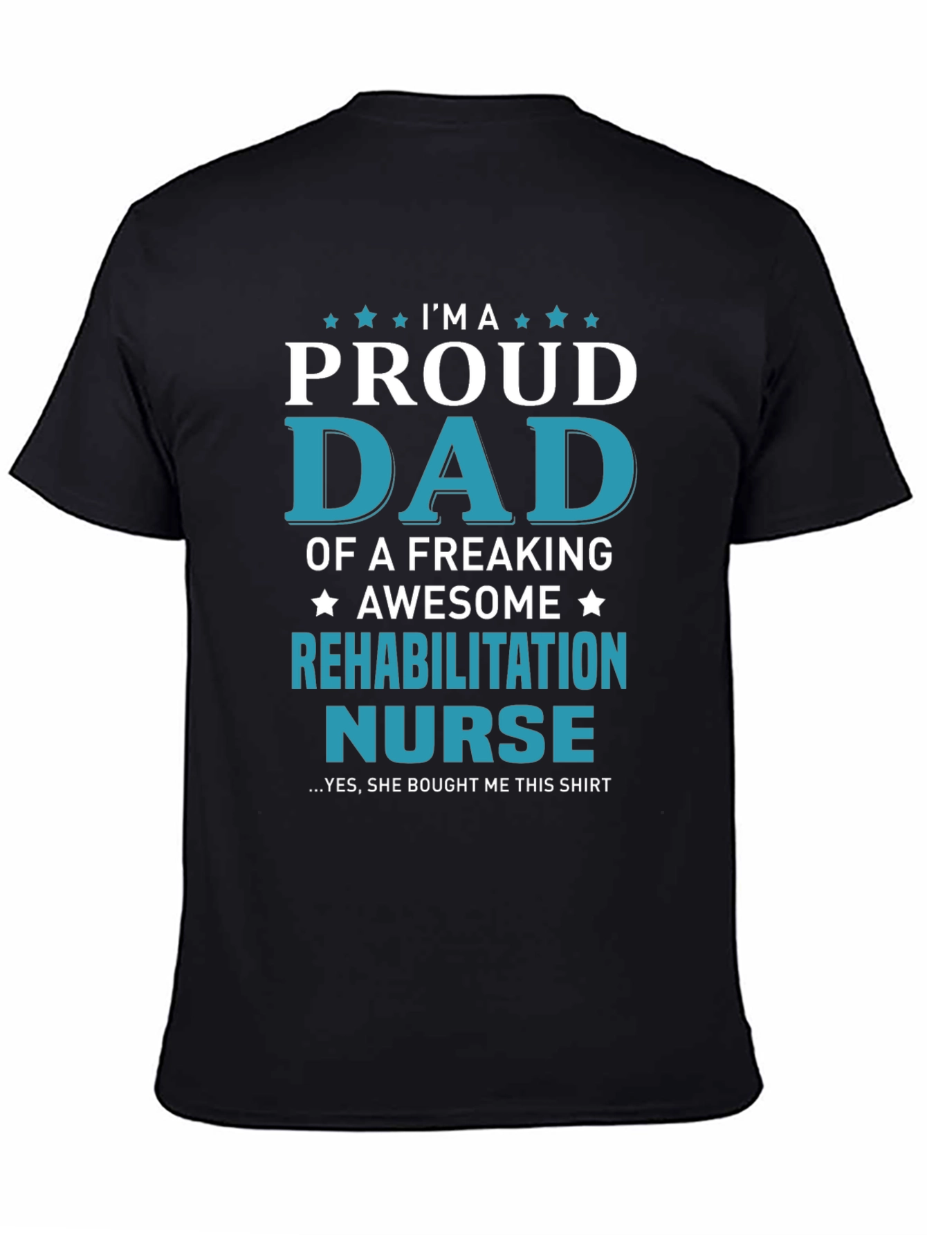 Proud Dad of Rehab Nurse T-Shirt - Awesome Gift