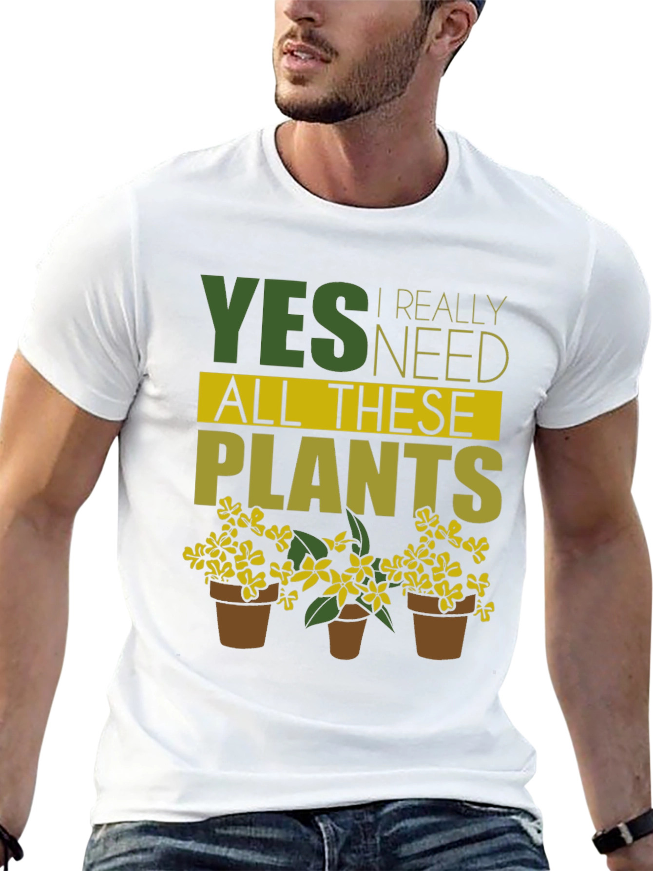Yes I Need All These Plants T-Shirt