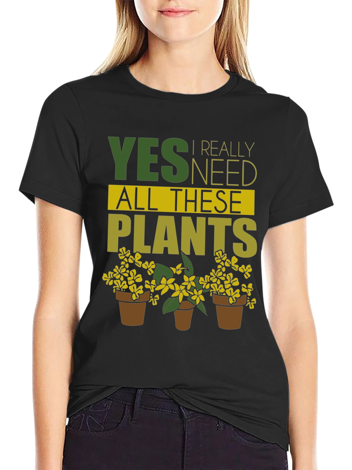 Yes I Need All These Plants T-Shirt