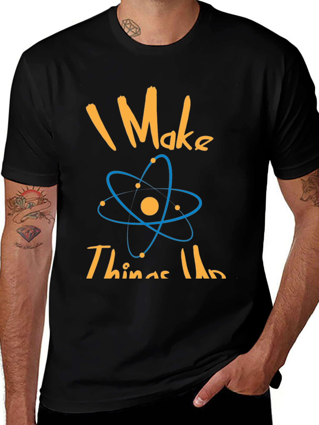 I Make Things Up Science T-Shirt