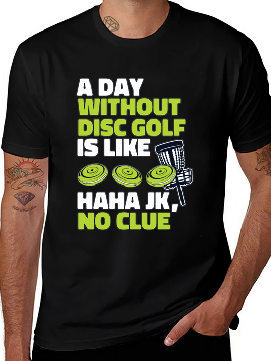 Funny Disc Golf T-Shirt - A Day Without