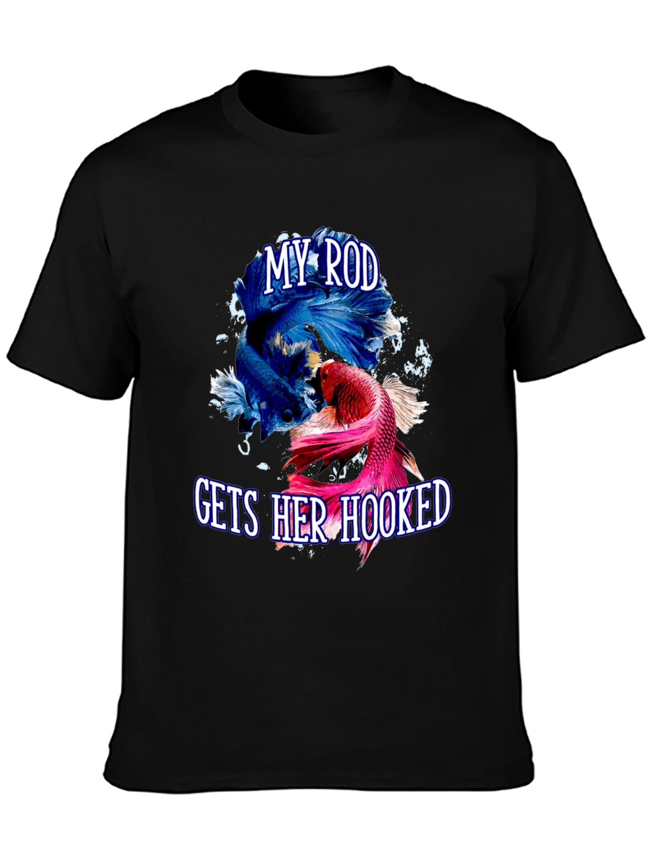 My Rod Gets Her Hooked Fish T-Shirt