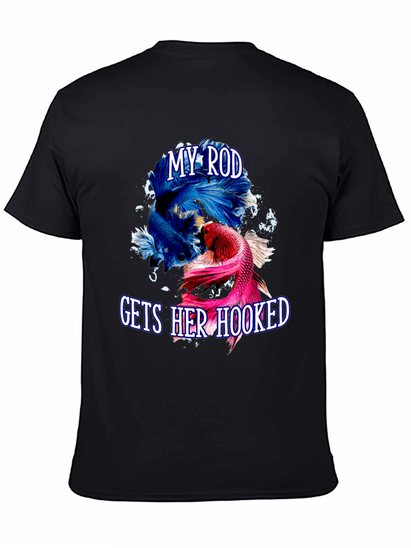 My Rod Gets Her Hooked Fish T-Shirt