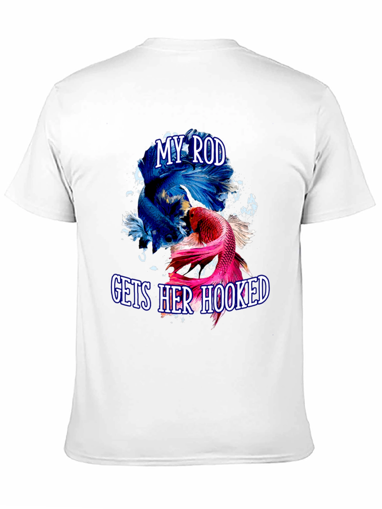 My Rod Gets Her Hooked Fish T-Shirt