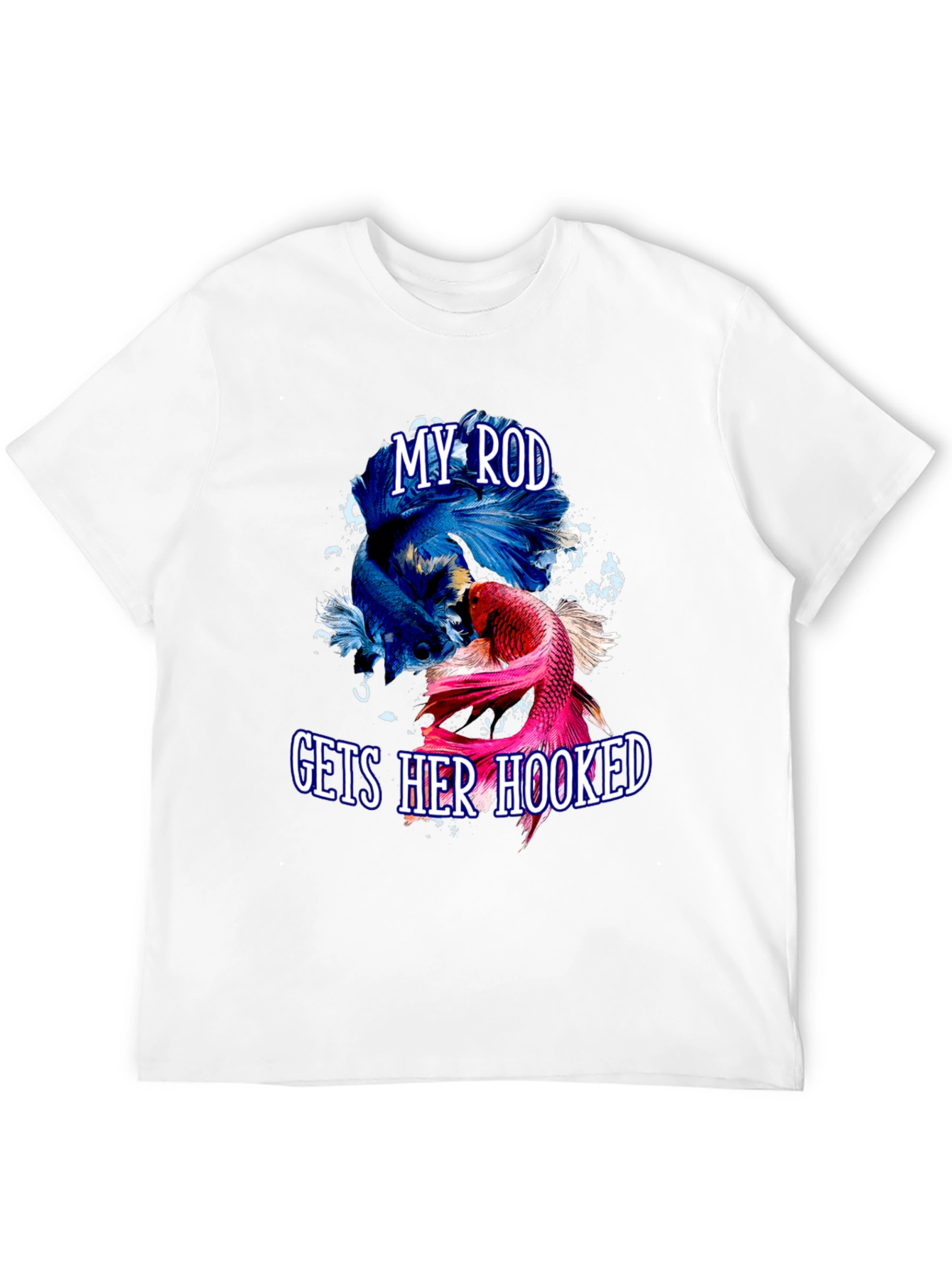 My Rod Gets Her Hooked Fish T-Shirt