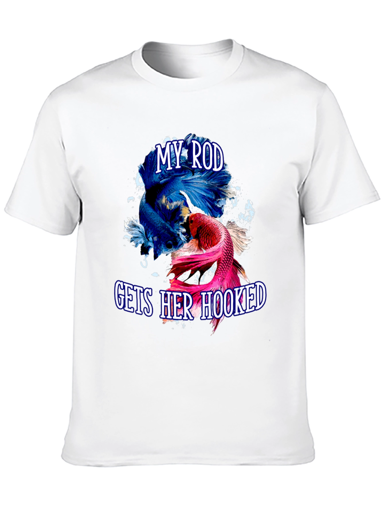 My Rod Gets Her Hooked Fish T-Shirt