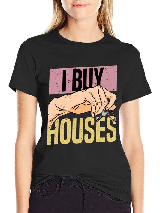 I Buy Houses Graphic Tee